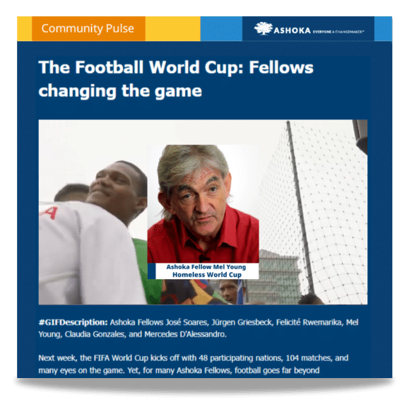 The Football World Cup: Fellows changing the game. Ashoka Community Pulse.