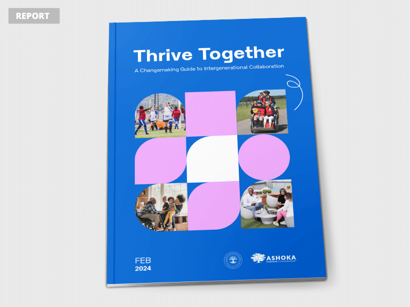 Thrive Together: A Changemaking Guide to Intergenerational Collaboration