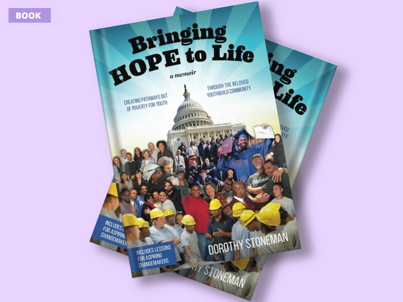 Bringing Hope to Life: Ashoka Fellow Dorothy Stoneman's book