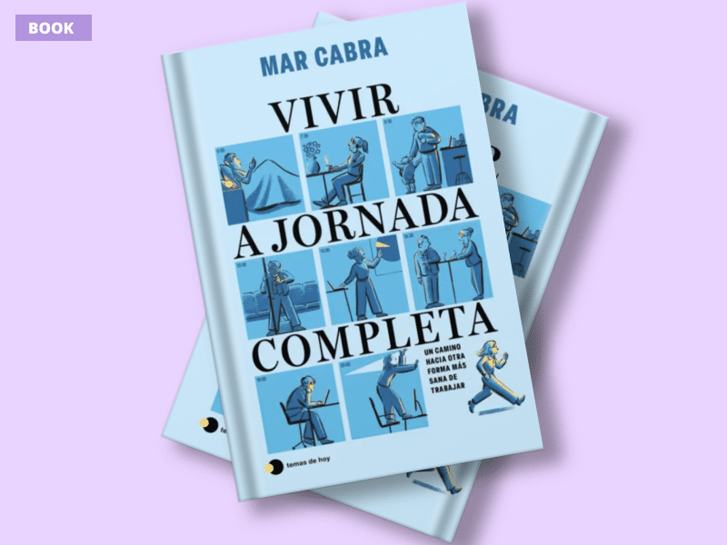 Living Life Full-Time Ashoka Fellow Mar Cabra's book